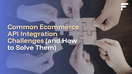 Common Ecommerce API Integration Challenges 