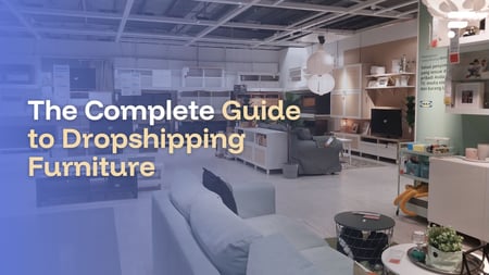 Guide to Dropshipping Furniture