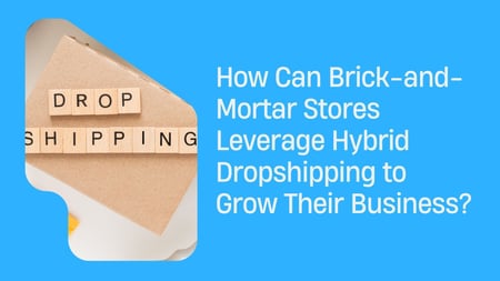 brick-and-mortar stores Hybrid Dropshipping